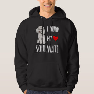 I Found My Soulmate Poodle Dog Lover Best Friend G Hoodie