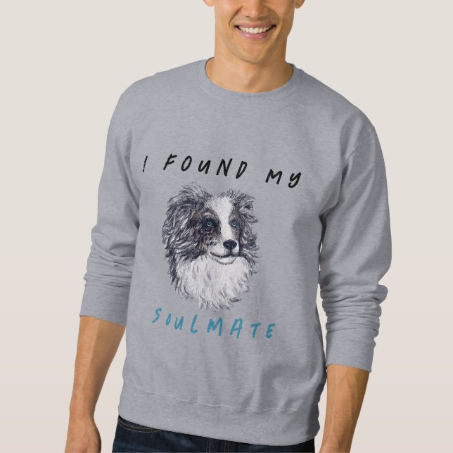I found my soulmate  sweatshirt (Front)