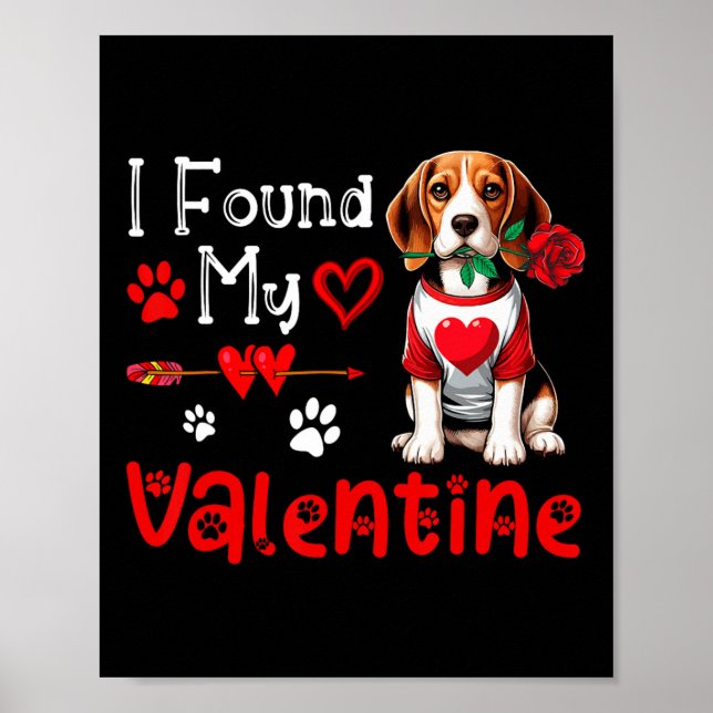 I Found My Valentine Beagle With Flower Cute Heart Poster (Front)