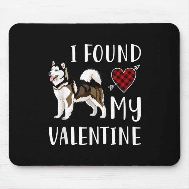 I Found My Valentine Day | Husky Lover Gift Mouse Pad (Front)