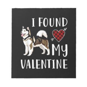 I Found My Valentine Day Husky Lover Gift Notepad