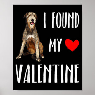 I Found My Valentine Day Irish Wolfhound Dog Lover Poster