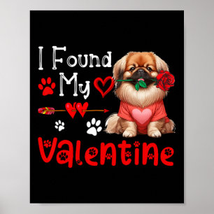 I Found My Valentine Pekingese With Flower Cute He Poster