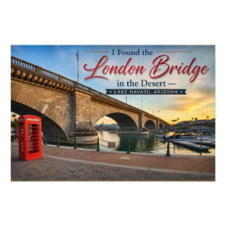 I Found the London Bridge in Lake Havasu, Az. Photo Print