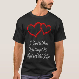 I Found the Person Who Annoyed Me Valentines Day H T-Shirt