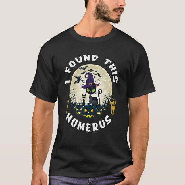 I Found This Humerus  Black Cat Halloween Tee (Front)