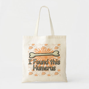 I Found This Humerus Bone, Funny Tote Bag