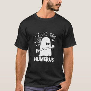 I Found This Humerus Boo Ghost Halloween Costume T-Shirt