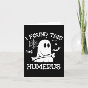 I Found This Humerus Boo Ghost Skeleton Halloween  Card