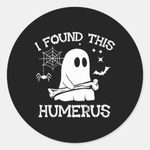 I Found This Humerus Boo Ghost Skeleton Halloween Classic Round Sticker