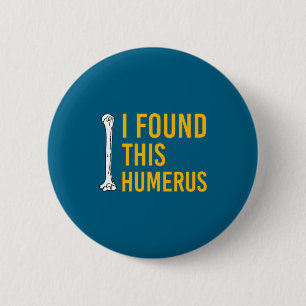 I Found This Humerus Dog With Bone Funny  6 Cm Round Badge