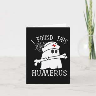I Found This Humerus Fun Ghost Nurse Halloween  Card