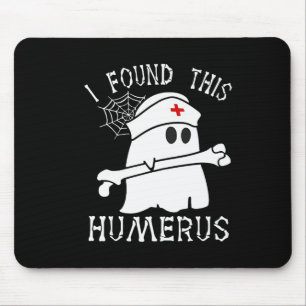 I Found This Humerus Fun Ghost Nurse Halloween Mouse Pad