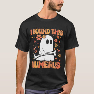 I Found This Humerus Fun Ghost Spooky Season Hallo T-Shirt