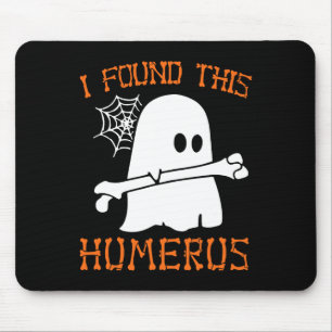 I Found This Humerus Fun Halloween Ghost Skeleton  Mouse Pad