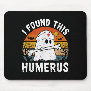 I Found This Humerus Funny Ghost Nurse Halloween Mouse Pad
