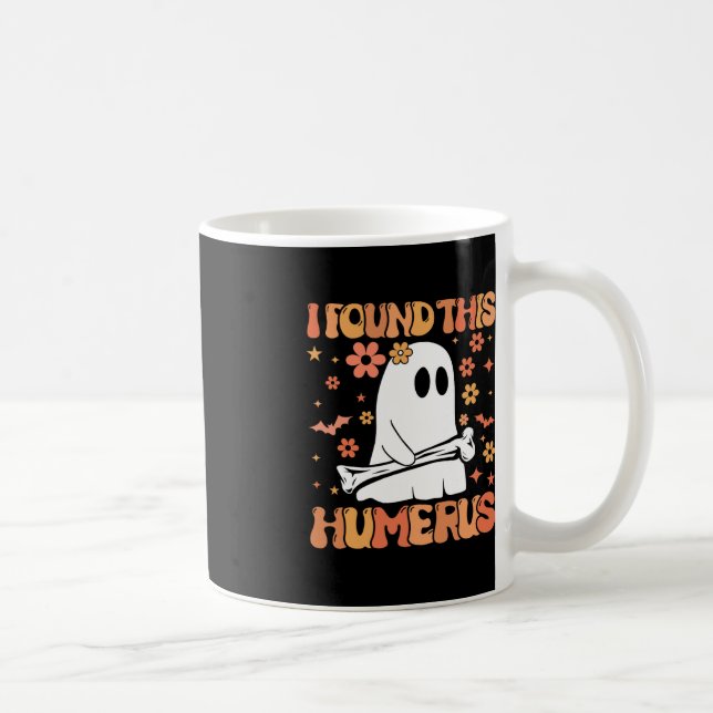 I Found This Humerus Funny Ghost Spooky Season Hal Coffee Mug (Right)