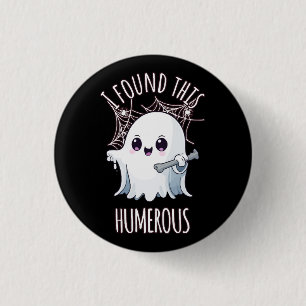 I Found This Humerus Funny Halloween Ghost 3 Cm Round Badge