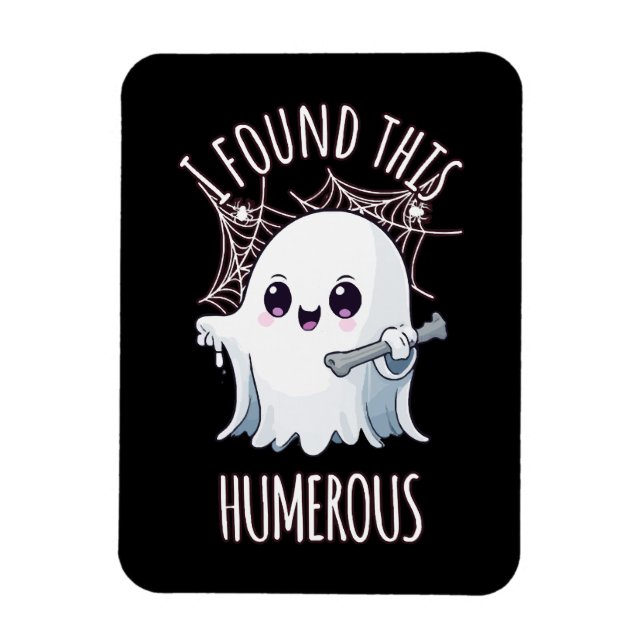 I Found This Humerus Funny Halloween Ghost Magnet (Vertical)