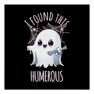 I Found This Humerus Funny Halloween Ghost Poster