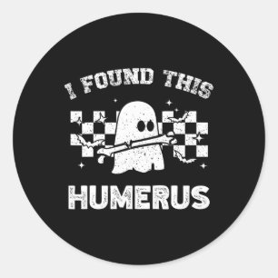 I Found This Humerus Funny Halloween Ghost Skeleto Classic Round Sticker