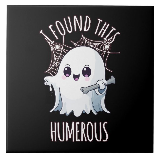 I Found This Humerus Funny Halloween Ghost Tile (Front)