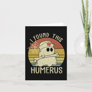 I Found This Humerus Funny Halloween Nurse Fall Sc Card