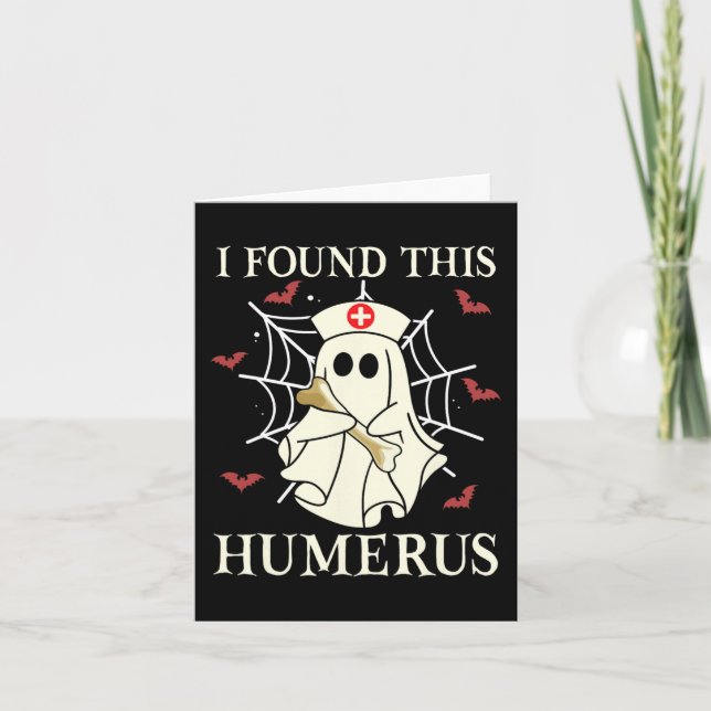 I Found This Humerus Ghost Nurse Funny Halloween  Card (Front)