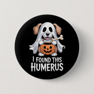 I Found This Humerus Halloween Costume 1 6 Cm Round Badge