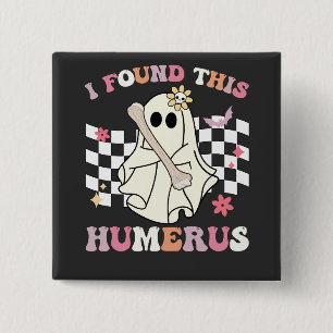 I Found This Humerus Halloween Ghost Skeleton 15 Cm Square Badge