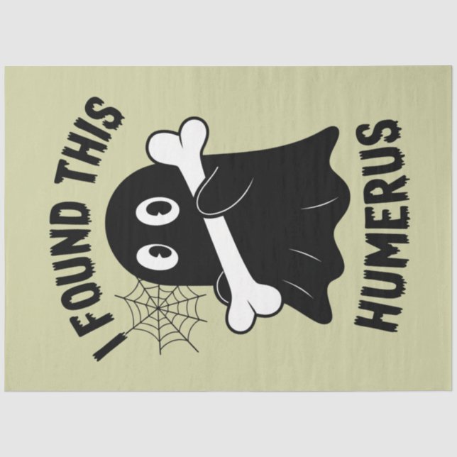 I Found This Humerus Halloween Ghost Tissue Paper (Front)