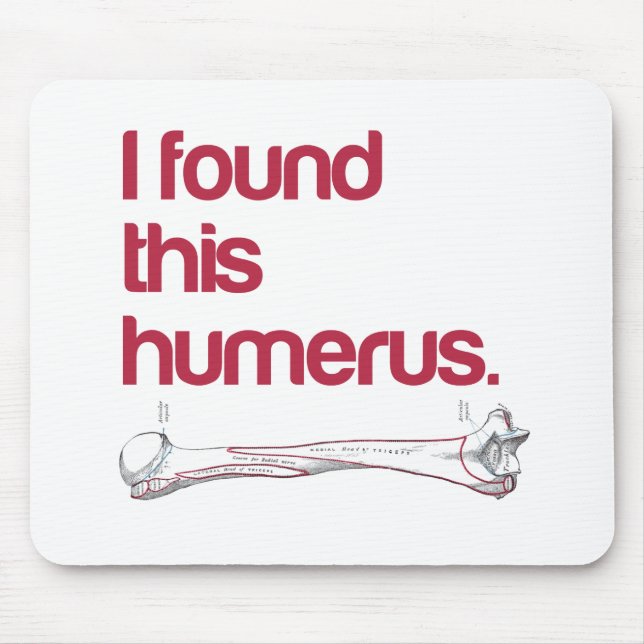 I found this humerus mouse pad (Front)