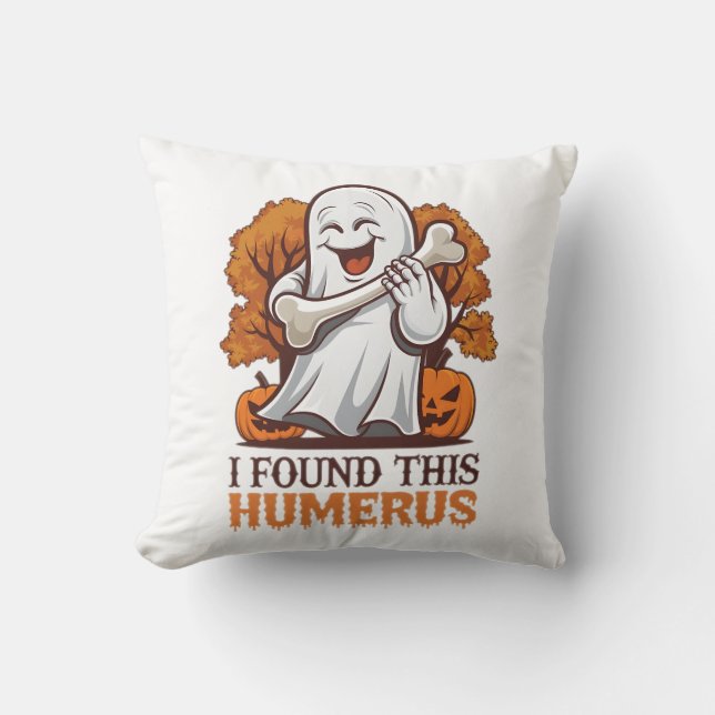 I Found This Humerus Shirt Funny Halloween Party Cushion (Front)