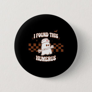 I Found This Humerus Spooky Nurse Halloween Costum 6 Cm Round Badge