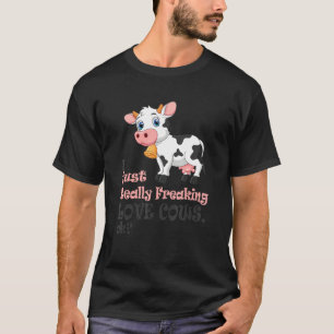 I Freaking Love Cows Cow For Kids Adults T-Shirt