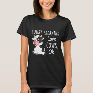 I Freaking Love Cows Cow Lovers T-Shirt