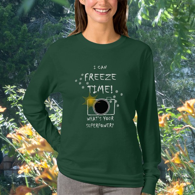 I Freeze Time Photographer's  T-Shirt (Creator Uploaded)