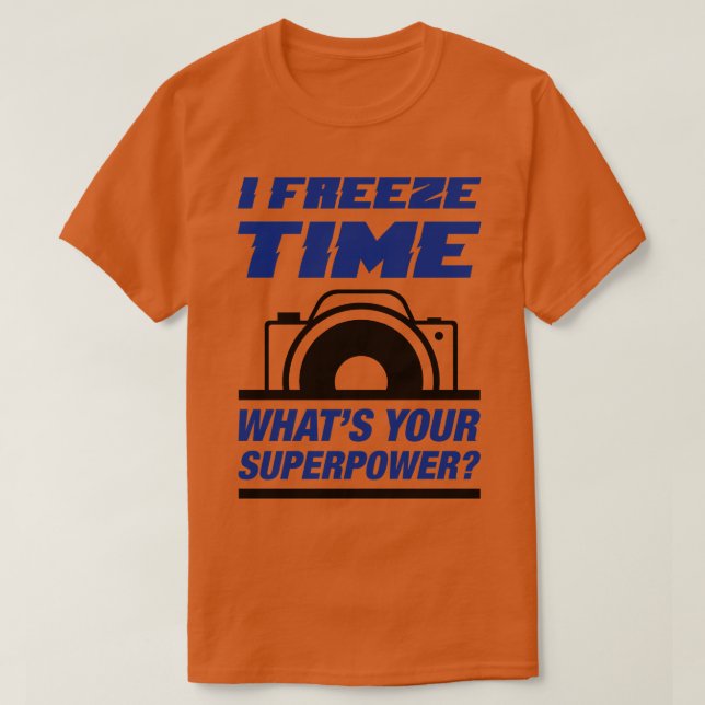 I Freeze Time T-Shirt (Design Front)