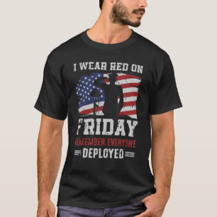 I Friday We Wear Red Remember Everyone Deployed T-Shirt