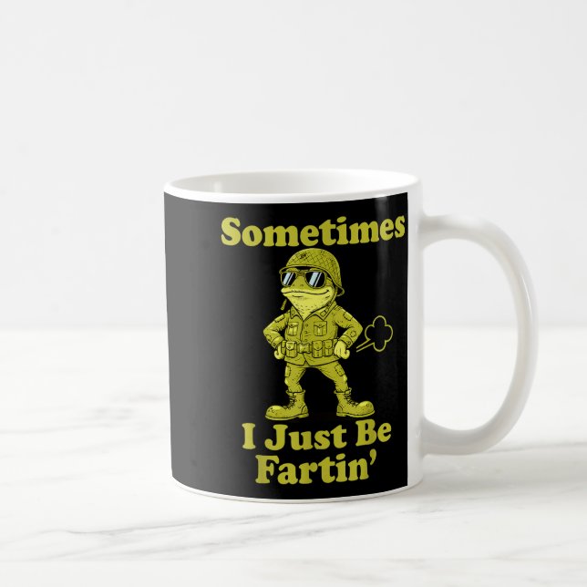 I Frog Humor Sarcastic Sometimes Just Fartin Meme Coffee Mug (Right)
