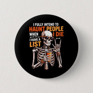 I Fully Intend To Haunt People Funny Men Halloween 6 Cm Round Badge
