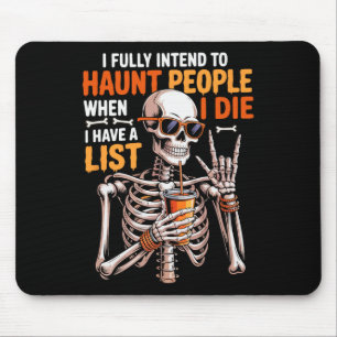 I Fully Intend To Haunt People Funny Men Halloween Mouse Pad