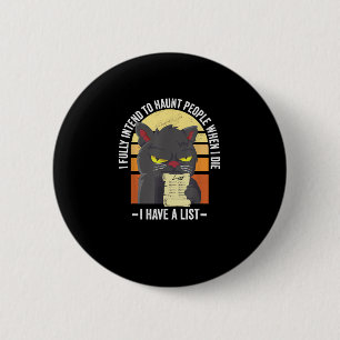 I Fully Intend To Haunt People When I Die Hallowee 6 Cm Round Badge