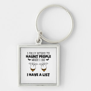 I Fully Intend To Haunt People When I Die Key Ring