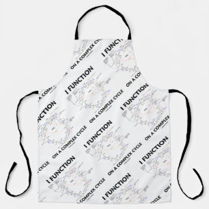 I Function On A Complex Cycle Krebs Cycle Humour Apron