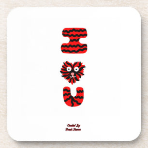 I Fuzzy U Hard Plastic Coaster