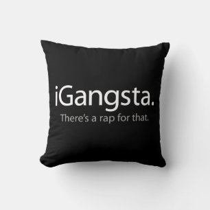 i Gangsta - There's a Rap For That (iGangsta) Cushion