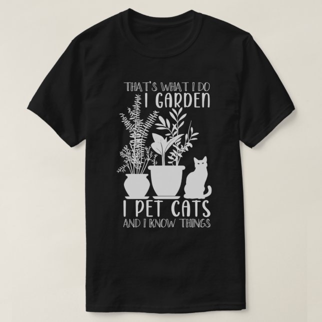I Garden I Pet Cats Plants Women Gardener Gardenin T-Shirt (Design Front)