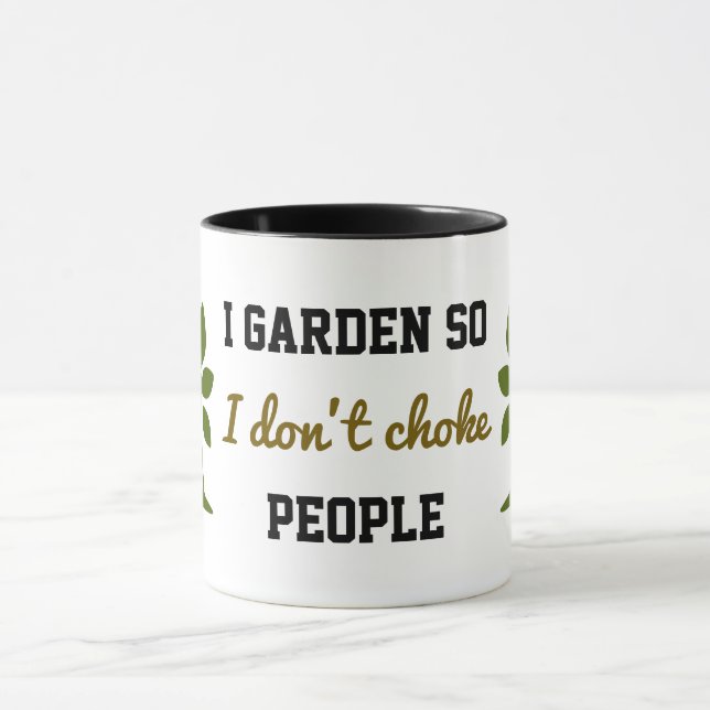 I garden so I don't choke people Mug (Center)