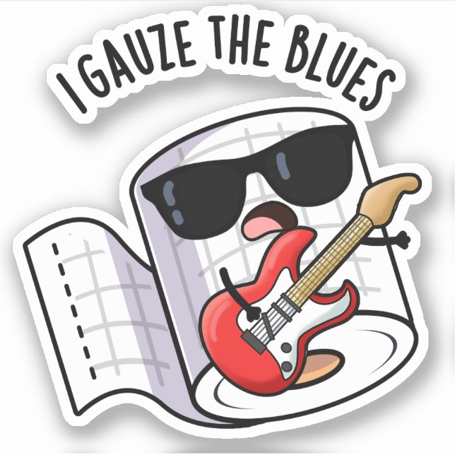 I Gauze The Blues Funny First Aid Pun  (Front)
